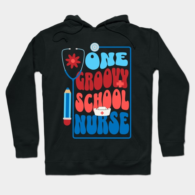 One Groovy School Nurse Hoodie by TeaTimeTs